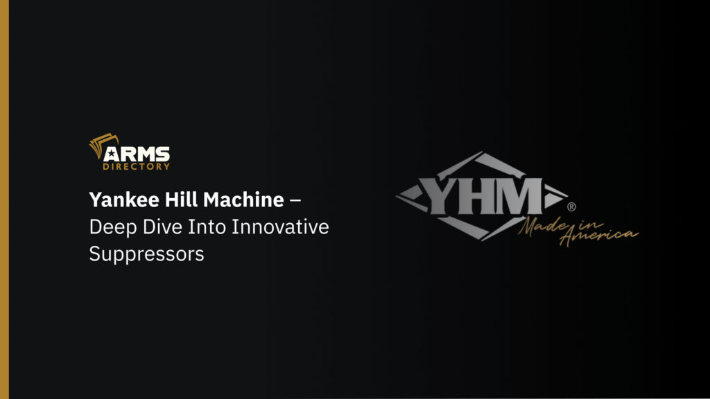 Yankee Hill Machine – Deep Dive Into Innovative Suppressors