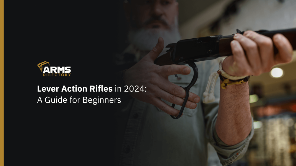 Lever Action Rifles in 2024 A Guide for Beginners