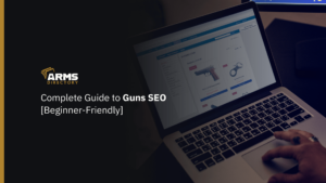 Complete Guide to Guns SEO