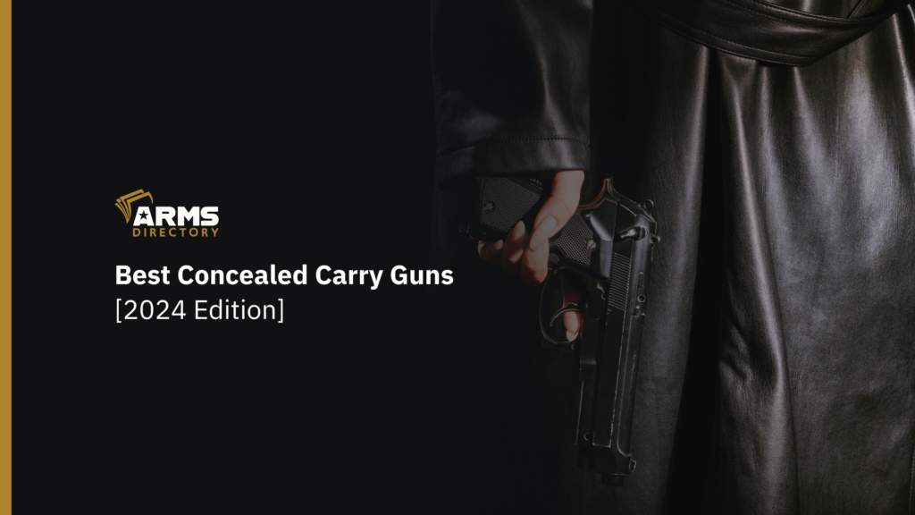 Best Concealed Carry Guns [2024 Edition]