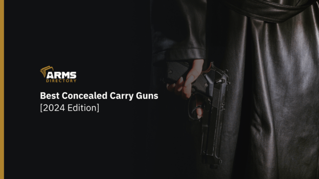 Best Concealed Carry Guns [2024 Edition]