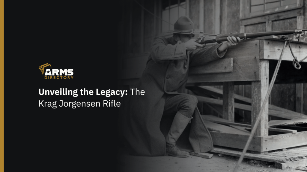 Unveiling the Legacy The Krag Jorgensen Rifle