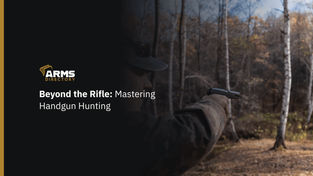 Beyond the Rifle: Mastering Handgun Hunting