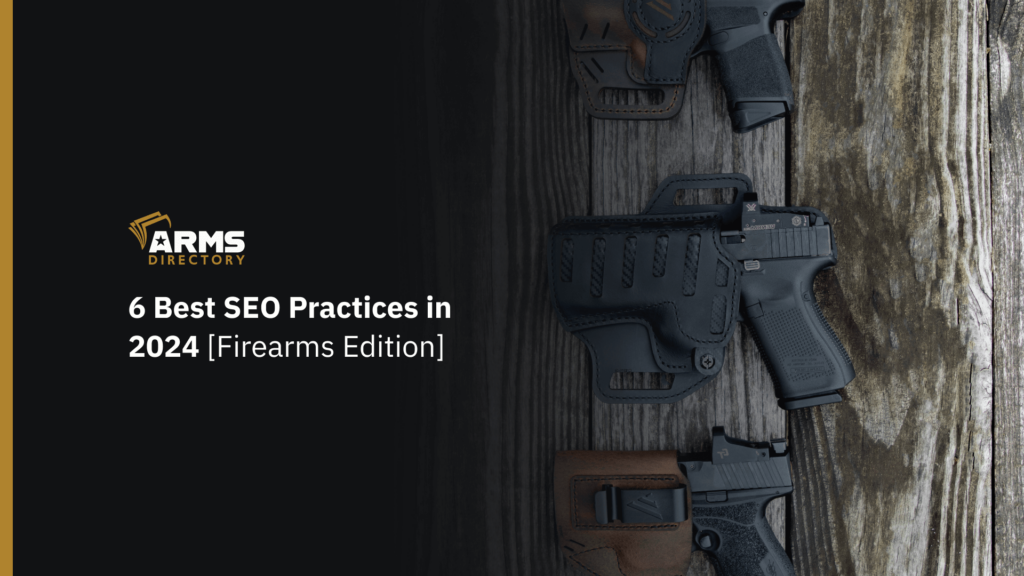 6 Best SEO Practices in 2024 [Firearms Edition]