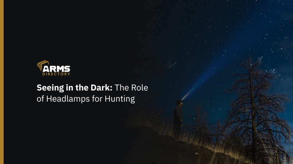 Seeing in the Dark The Role of Headlamps for Hunting