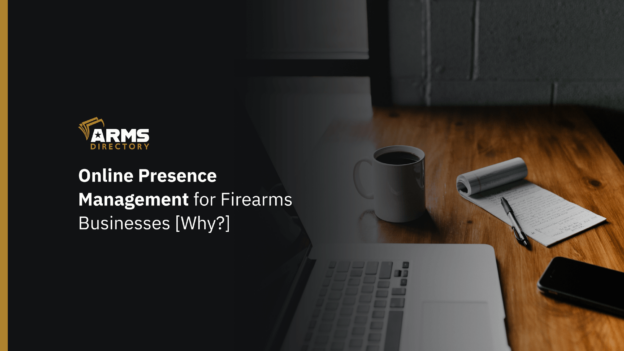 Online Presence Management for Firearms Businesses