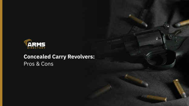 Concealed Carry Revolvers: Pros & Cons