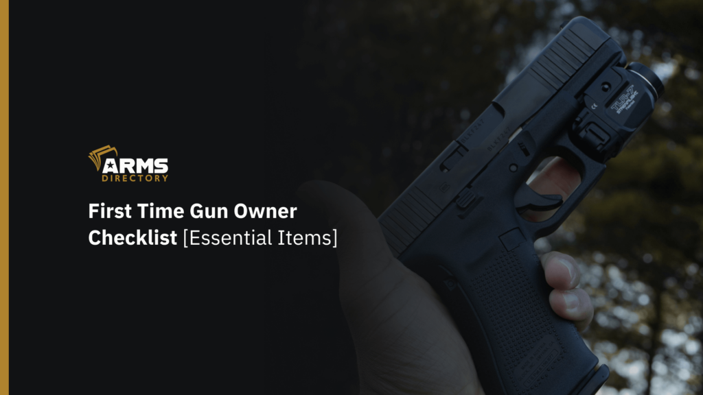 First Time Gun Owner Checklist [Essential Items]